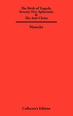 The Birth of Tragedy, SeventyFive Aphorisms & The AntiChrist,Used