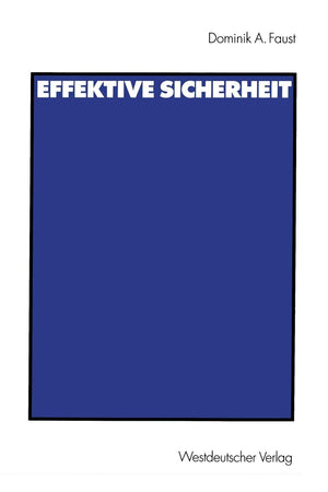 Effektive Sicherheit: Analyse Des Systems Kollektiver Sicherheit Der Vereinten Nationen Und Entwurf Eines Alternativen Sicherhei,Used