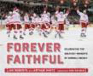 Forever Faithful: Celebrating the Greatest Moments of Cornell Hockey,Used