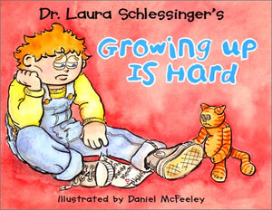 Dr. Laura Schlessinger'S Growing Up Is Hard,New