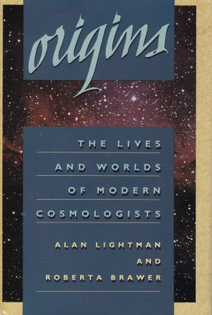 Origins: The Lives and Worlds of Modern Cosmologists,Used