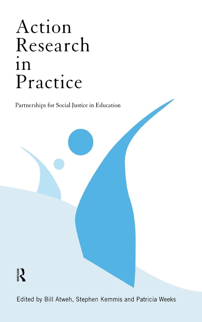 Action Research In Practice: Partnership For Social Justice In Education,New