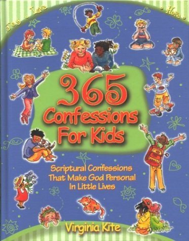365 Confessions for Kids: Scriptural Confessions That Make God Personal in Little Lives,Used