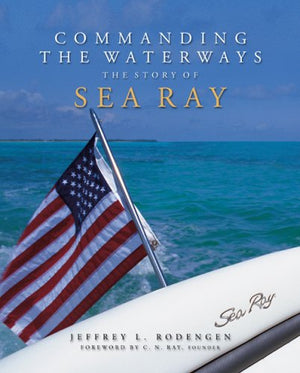 Commanding the Waterways: The Story of Sea Ray,Used
