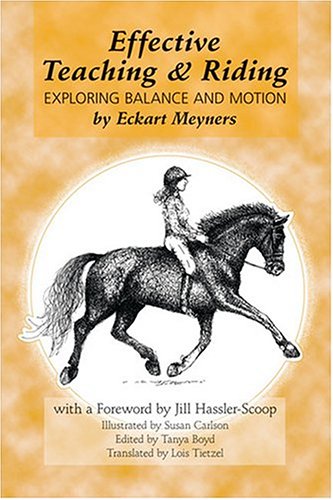 Effective Teaching & Riding: Exploring Balance And Motion,New
