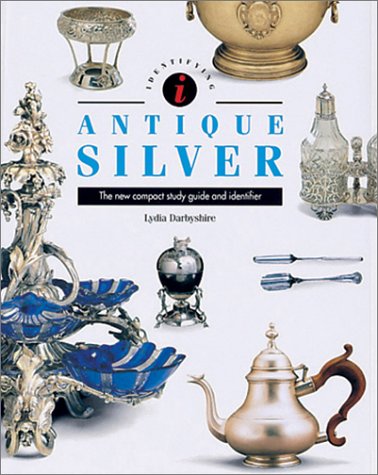 Antique Silver: The New Compact Study Guide and Identifier (Identifying Guide Series),Used