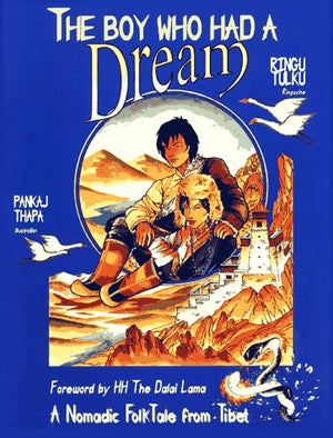 The Boy Who Had a Dream: A Nomadic Folk Tale from Tibet,Used