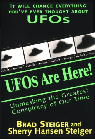 UFOs Are Here!: Unmasking the Greatest Conspiracy of Our Time,Used