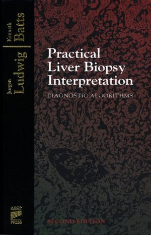 Practical Liver Biopsy Interpretation: Diagnostic Algorithms,Used