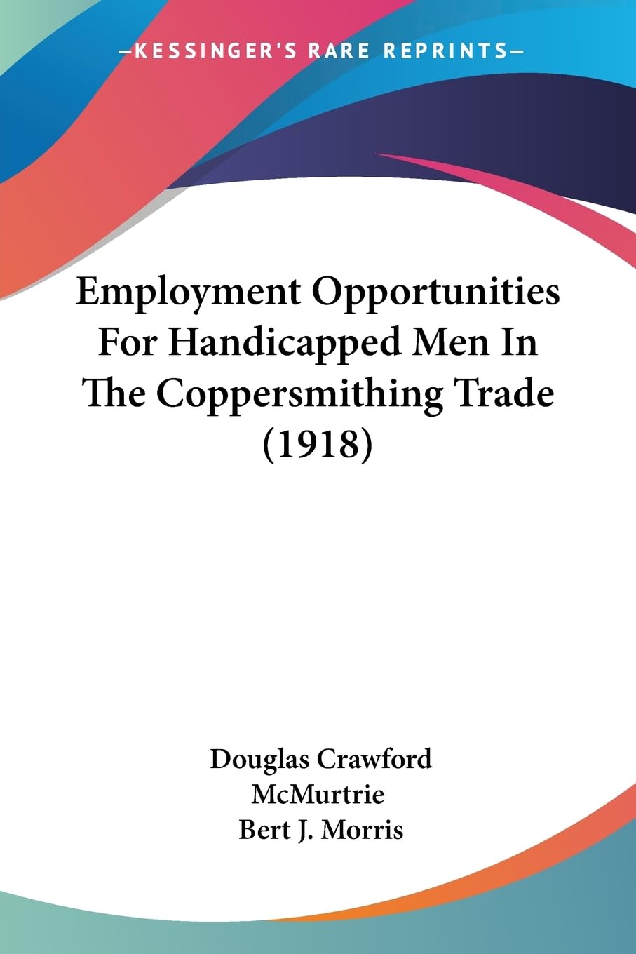 Employment Opportunities For Handicapped Men In The Coppersmithing Trade (1918),New