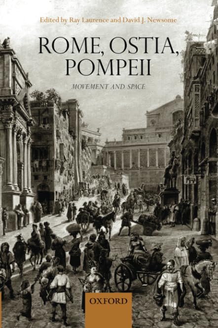 Rome, Ostia, Pompeii: Movement and Space,New