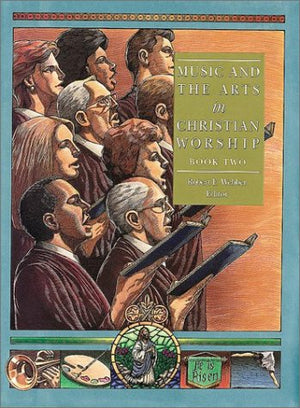 Music and the Arts in Christian Worship (Complete Library of Christian Worship),New