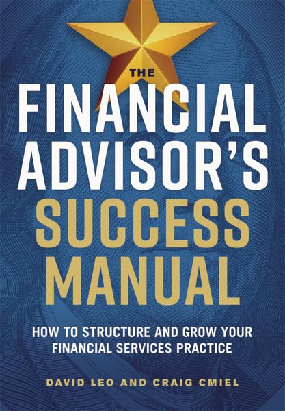 The Financial Advisor'S Success Manual: How To Structure And Grow Your Financial Services Practice,Used