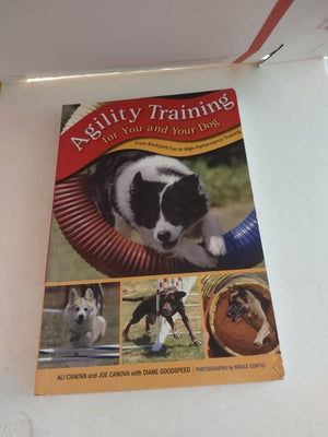 Agility Training For You And Your Dog: From Backyard Fun To Highperformance Training
