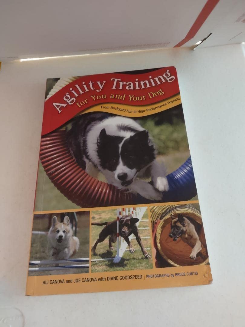 Agility Training For You And Your Dog: From Backyard Fun To Highperformance Training