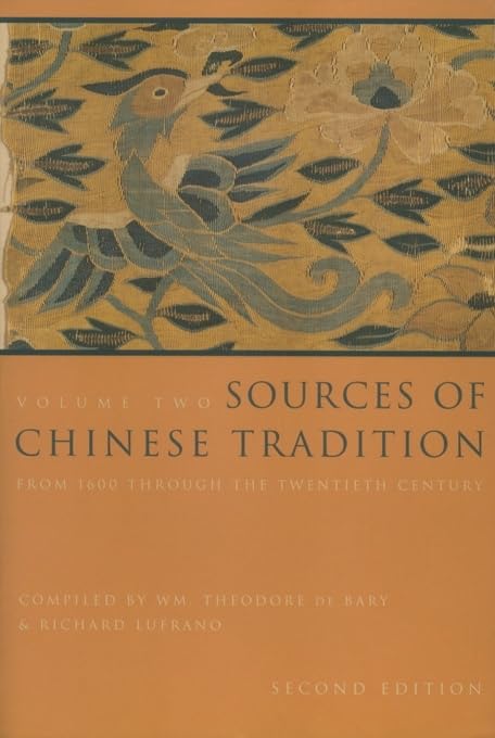 Sources Of Chinese Tradition, Vol. 2: From 1600 Through The Twentieth Century (Introduction To Asian Civilizations)
