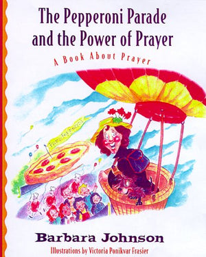 The Pepperoni Parade and the Power of Prayer: A Book About Prayer (Geranium Lady Series),Used