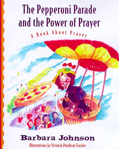 The Pepperoni Parade and the Power of Prayer: A Book About Prayer (Geranium Lady Series),Used