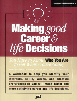 Making Good Career & Life Decisions: You Have to Know Who You Are to Get Where You're Going (The Career Emphasis Series),Used