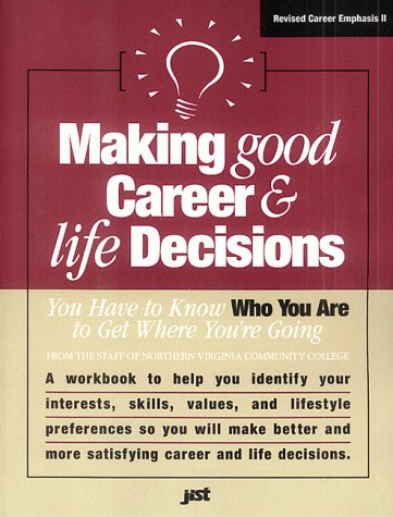 Making Good Career & Life Decisions: You Have to Know Who You Are to Get Where You're Going (The Career Emphasis Series),Used