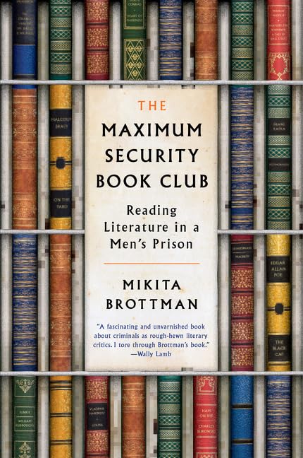 The Maximum Security Book Club: Reading Literature in a Men's Prison,Used