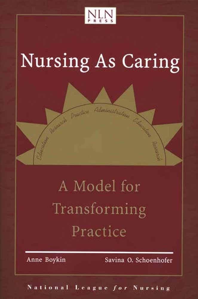 Nursing as Caring: A Model for Transforming Practice: A Model for Transforming Practice (Pub),Used