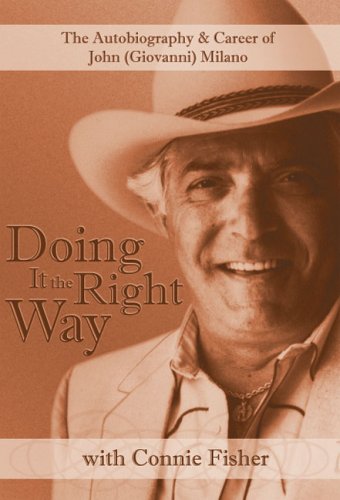 Doing It the Right Way: Autobiography & Career of John Giovanni Milano,Used