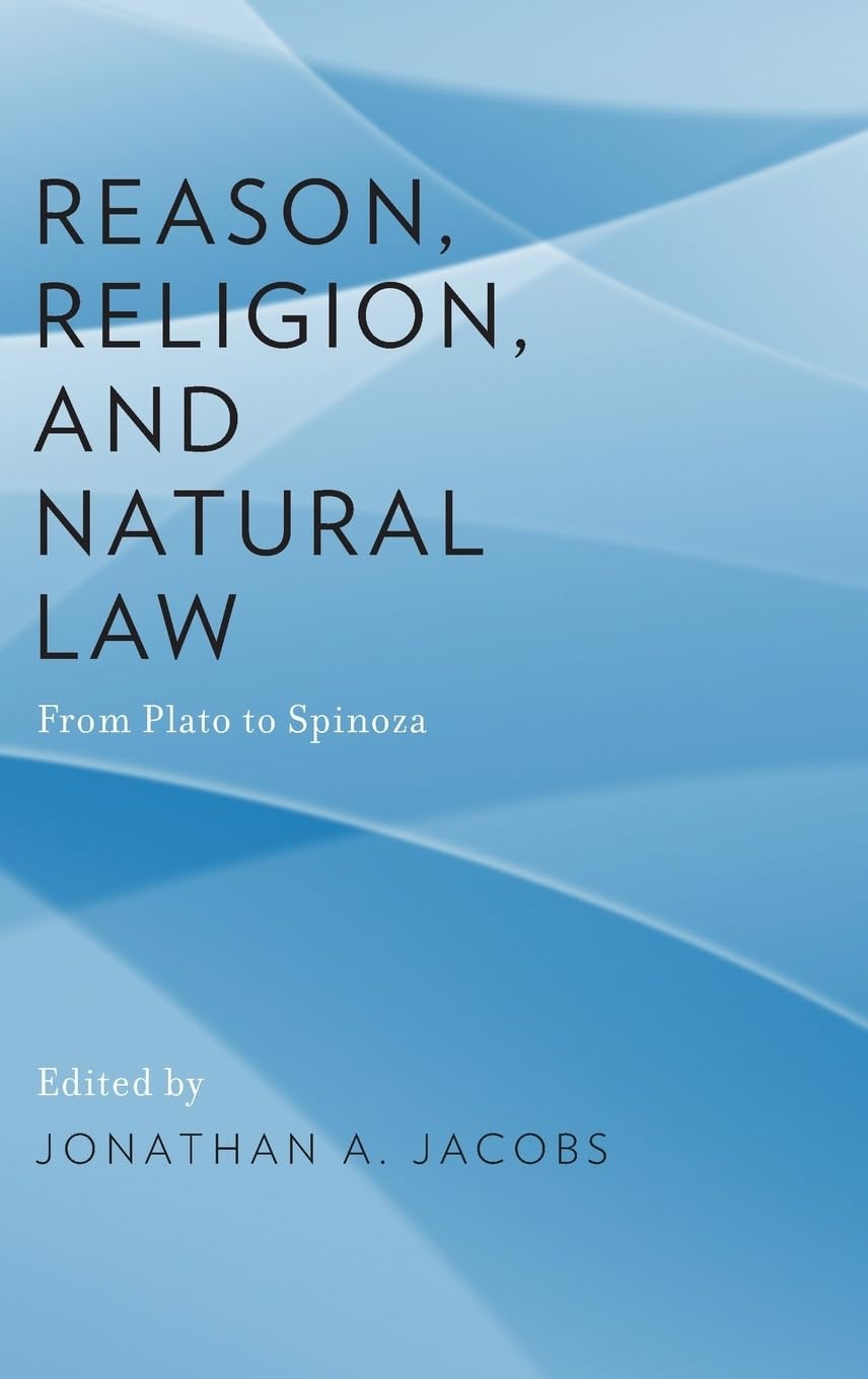 Reason, Religion, and Natural Law: From Plato to Spinoza,Used