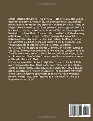 The Life and Adventures of James P. Beckwourth: Mountaineer, Scout, and Pioneer, and Chief of the Crow Nation of Indians,Used