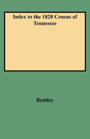 Index To The 1820 Census Of Tennessee,Used