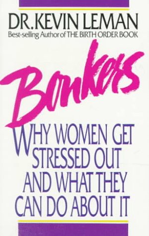 Bonkers: Why Women Get Stressed Out and What They Can Do About It,Used