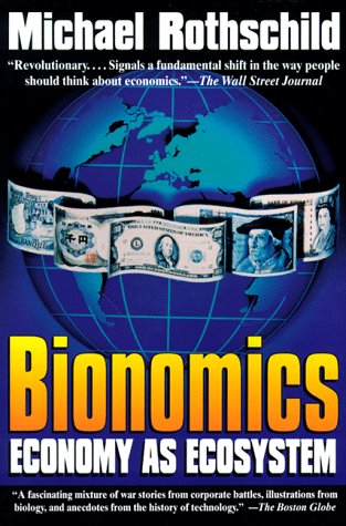 Bionomics: Economy As Ecosystem,New
