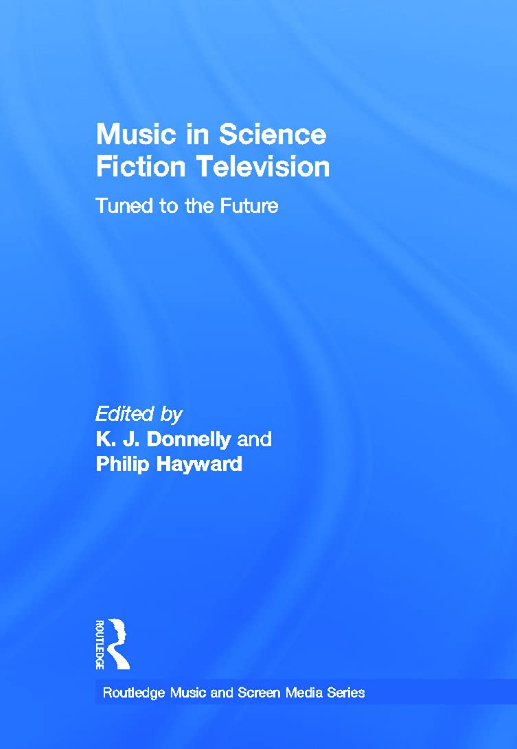 Music in Science Fiction Television (Routledge Music and Screen Media Series),Used