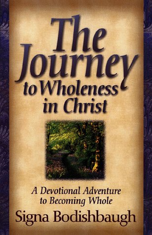 The Journey To Wholeness In Christ: A Devotional Adventure To Becoming Whole,New