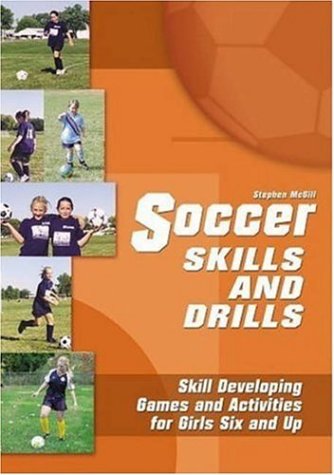 Soccer Skills & Drills: Skill Developing Games and Activities for Girls 6 and Up,Used