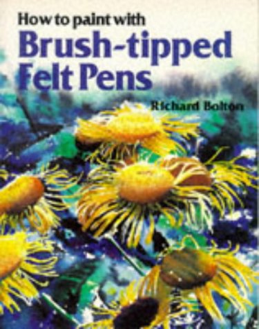 How to Paint With BrushTipped Felt Pens,Used