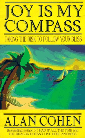 Joy Is My Compass: Taking the Risk to Follow Your Bliss,Used