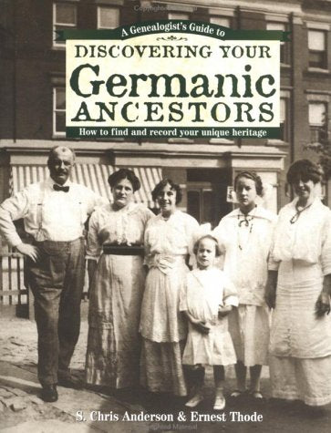 A Genealogist's Guide to Discovering Your Germanic Ancestors: How to Find and Record Your Unique Heritage (Genealogist's Guide t,New