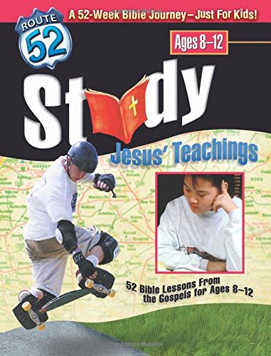 Study Jesus Teachings: 52 Bible Lessons from the Gospels for Ages 812 (Route 52),Used