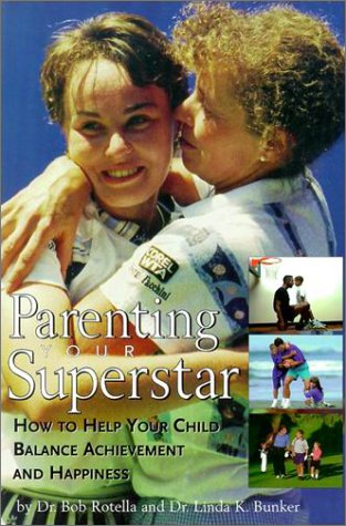 Parenting Your Superstar: How to Help Your Child Balance Achievement and Happiness,Used