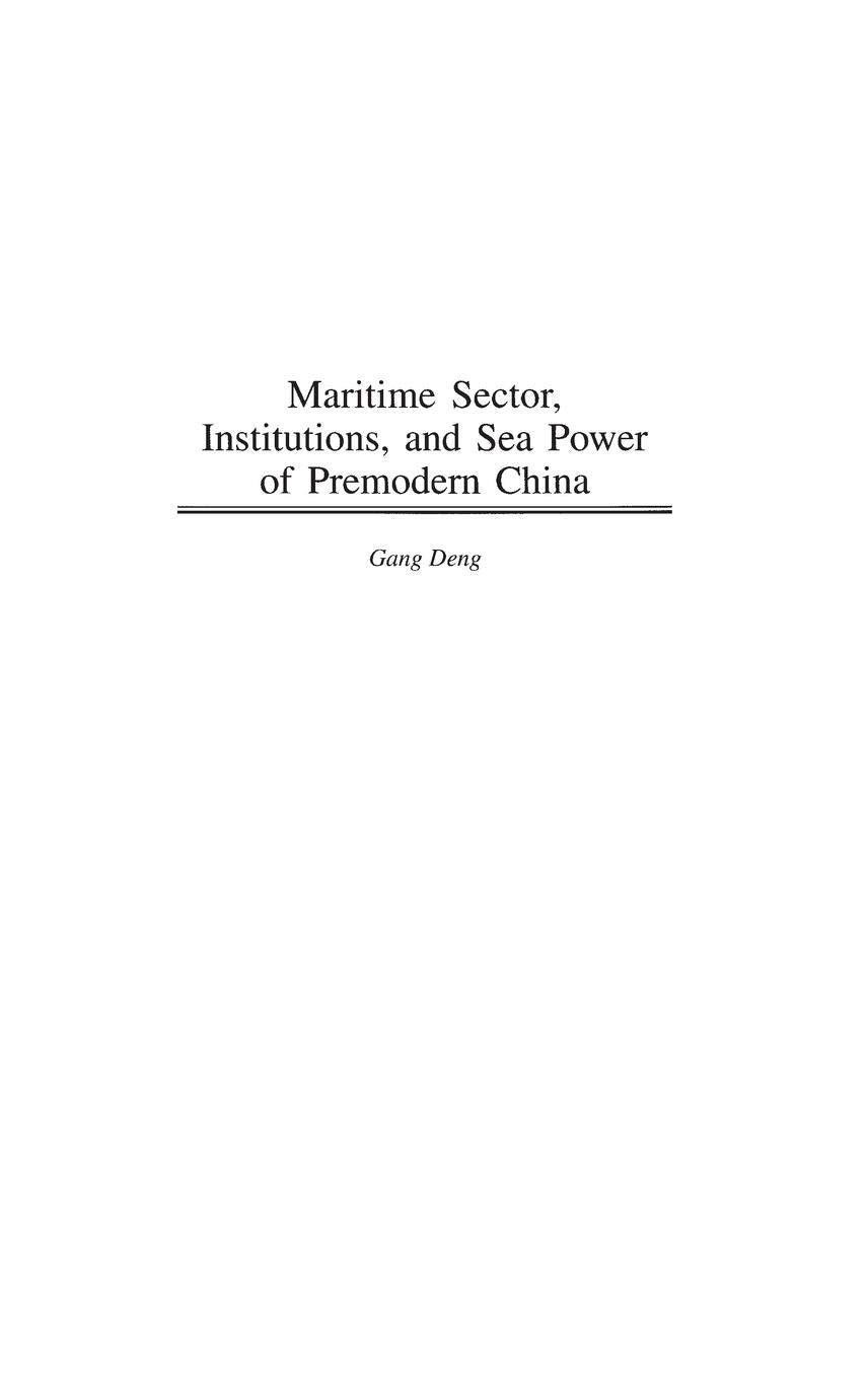 Maritime Sector, Institutions, and Sea Power of Premodern China (Contributions in Economics and Economic History),New