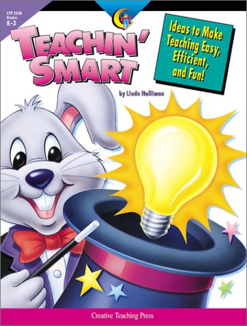 Teachin' Smart: Ideas to Make Teaching Easy, Efficient, and Fun!,Used