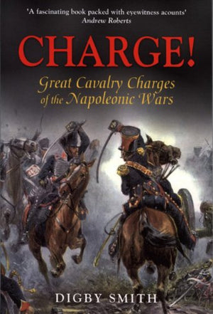 Charge!: Great Cavalry Charges of the Napoleonic Wars,Used