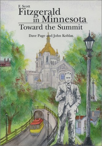 F. Scott Fitzgerald in Minnesota: Toward the Summit,Used