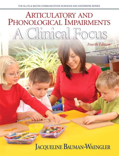 Articulatory And Phonological Impairments: A Clinical Focus (4Th Edition) (Allyn & Bacon Communication Sciences And Disorders)