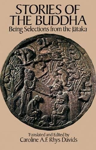 Stories Of The Buddha: Being Selections From The Jataka (Dover Books On Eastern Philosophy And Religion)