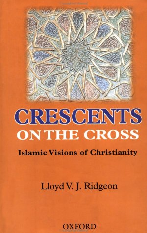 Crescents On The Cross: Islamic Vision Of Christianity,Used