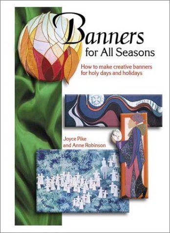 Banners for All Seasons: How to Make Creative Banners for Holy Days and Holidays,Used