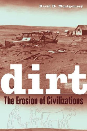 Dirt: The Erosion Of Civilizations,New