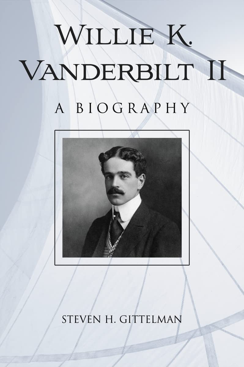 Willie K. Vanderbilt Ii: A Biography,Used